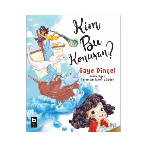 Kim Bu Konuşan? - Gaye Dinçel - Bilgi Yayınevi