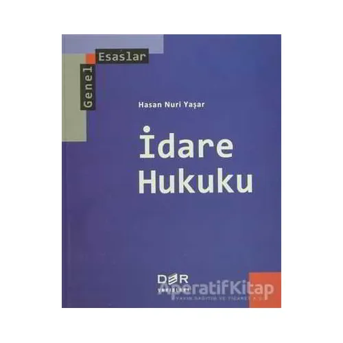 Genel Esaslar İdare Hukuku - Hasan Nuri Yaşar - Der Yayınları