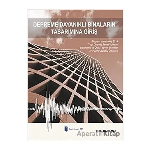 Depreme Dayanıklı Binaların Tasarımına Giriş - Kutlu Darılmaz - Birsen Yayınevi