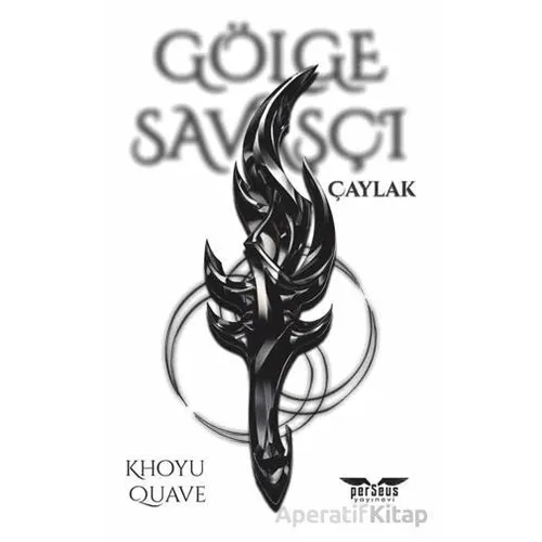 Gölge Savaşçı - Çaylak - Khoyu Quave - Perseus