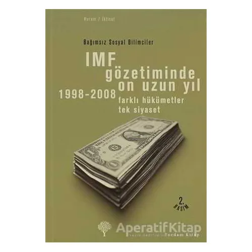 IMF Gözetiminde On Uzun Yıl, 1998 - 2008 - Kolektif - Yordam Kitap