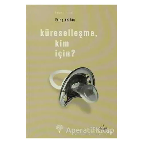 Küreselleşme, Kim İçin? - Erinç Yeldan - Yordam Kitap