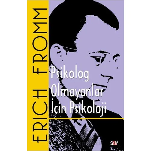 Psikolog Olmayanlar İçin Psikoloji - Erich Fromm - Say Yayınları