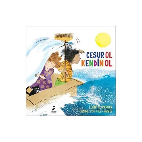 Cesur Ol Kendin Ol - Lorna Guiterrez - Arden Yayınları