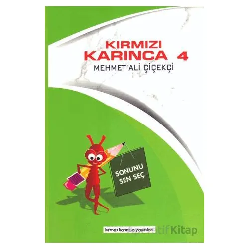 Kırmızı Karınca 4 - Sonunu Sen Seç - Mehmet Ali Çiçekçi - Kırmızı Karınca Yayınları