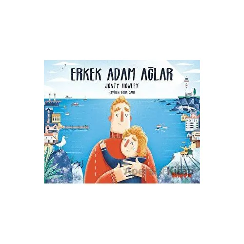 Erkek Adam Ağlar - Jonty Howley - Hippo Yayınları