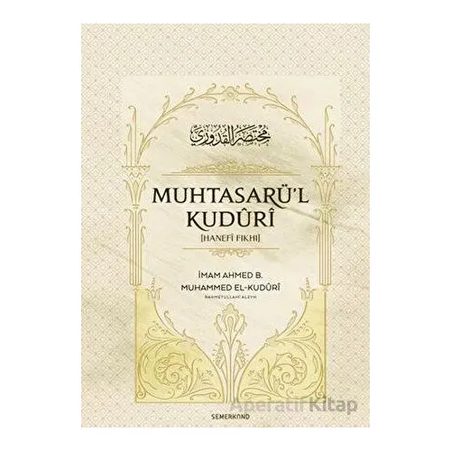 Muhtasarül Kuduri - İmam Ahmed B. Muhammed El-Kuduri - Semerkand Yayınları