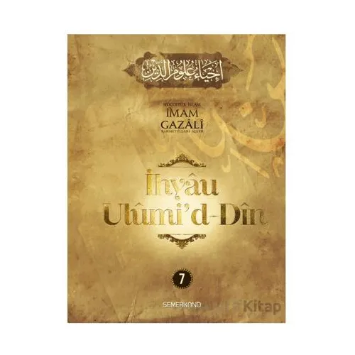 İhyau Ulumid-Din 7. Cilt - İmam Gazali - Semerkand Yayınları