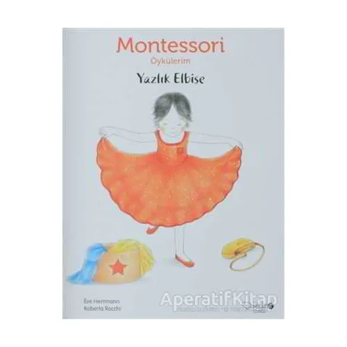 Montessori Öykülerim - Yazlık Elbise - Eve Herrmann - Redhouse Kidz Yayınları