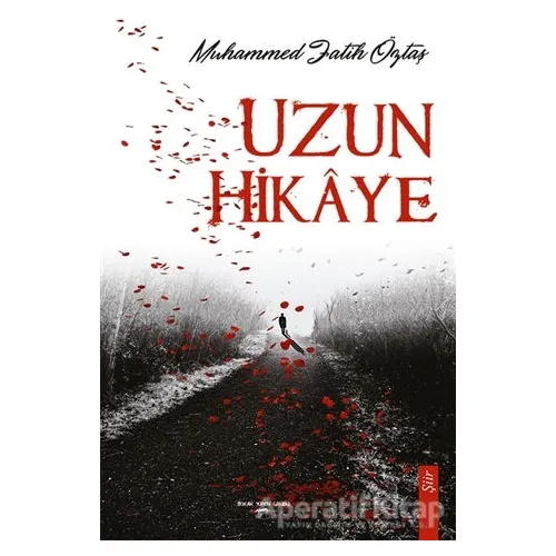 Uzun Hikaye - Muhammed Fatih Öztaş - Sokak Kitapları Yayınları