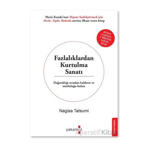 Fazlalıklardan Kurtulma Sanatı - Nagisa Tatsumi - Yakamoz Yayınevi