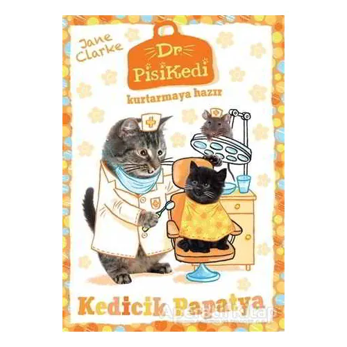 Dr. Pisikedi Kurtarmaya Hazır: Kedicik Papatya - Jane Clarke - Pegasus Çocuk Yayınları