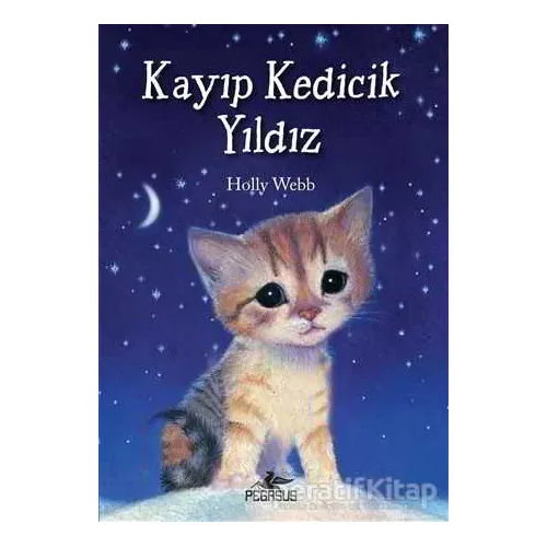 Kayıp Kedicik Yıldız - Holly Webb - Pegasus Çocuk Yayınları