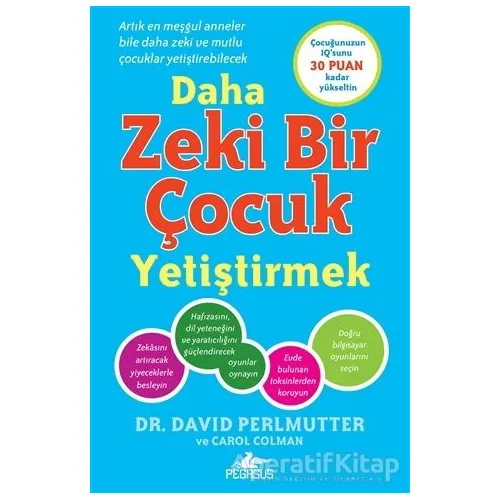 Daha Zeki Bir Çocuk Yetiştirmek - David Perlmutter - Pegasus Yayınları
