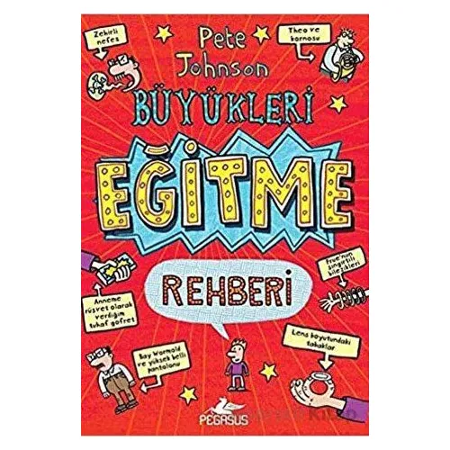 Büyükleri Eğitme Rehberi - Pete Johnson - Pegasus Çocuk Yayınları