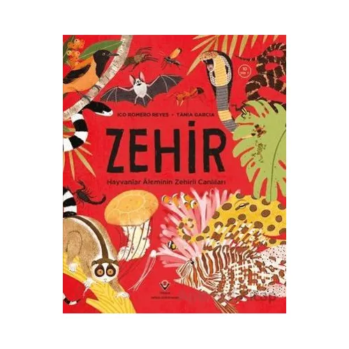 Zehir - Hayvanlar Aleminin Zehirli Canlıları - Ico Romero Reyes - TÜBİTAK Yayınları
