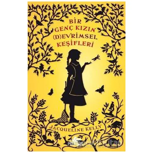 Bir Genç Kızın (D)evrimsel Keşifleri - Jacqueline Kelly - Pegasus Çocuk Yayınları