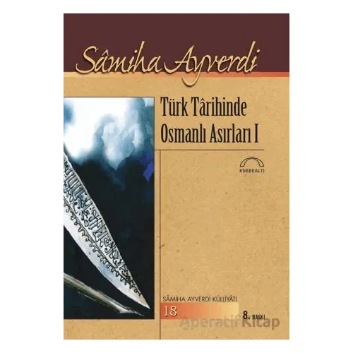 Türk Tarihinde Osmanlı Asırları (2 Cilt Takım) - Samiha Ayverdi - Kubbealtı Neşriyatı Yayıncılık