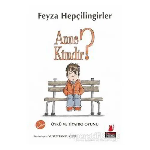 Anne Kimdir? - Feyza Hepçilingirler - Kırmızı Kedi Çocuk