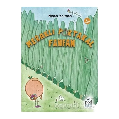 Meraklı Portakal Fanfan - Nihan Yatman - Pötikare Yayıncılık