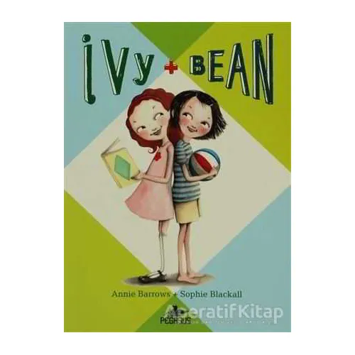 Ivy + Bean 1 - Annie Barrows - Pegasus Çocuk Yayınları