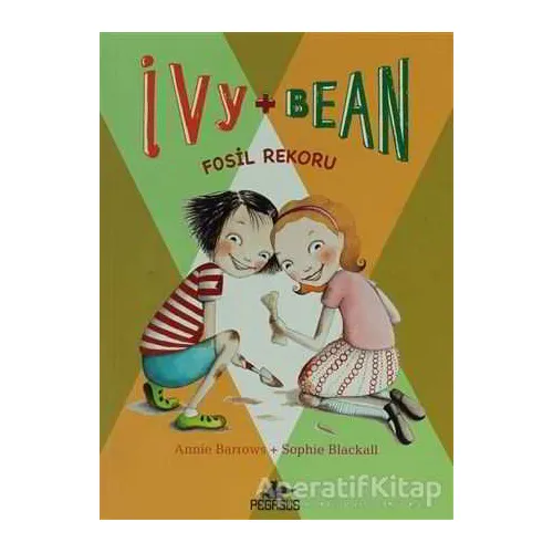 Fosil Rekoru - Ivy + Bean 3 - Annie Barrows - Pegasus Çocuk Yayınları