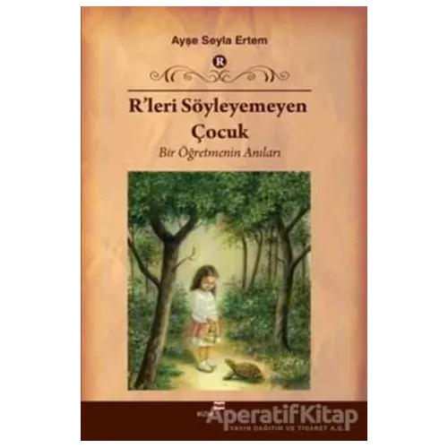 Rleri Söyleyemeyen Çocuk - Ayşe Seyla Ertem - Bizim Kitaplar Yayınevi