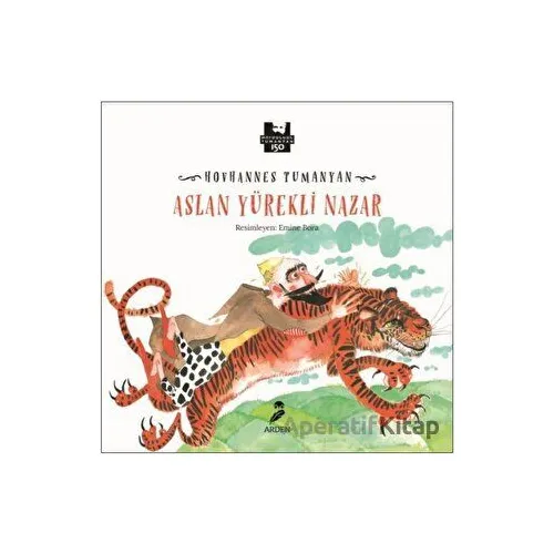 Aslan Yürekli Nazar - Hovhannes Tumanyan - Arden Yayınları