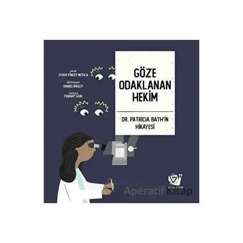 Göze Odaklanan Hekim - Dr. Patricia Bath’in Hikayesi - Julia Finley Mosca - Ginko Kitap
