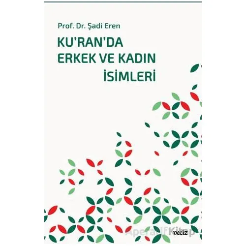 Kuranda Erkek ve Kadın İsimleri - Şadi Eren - Veciz Yayınları
