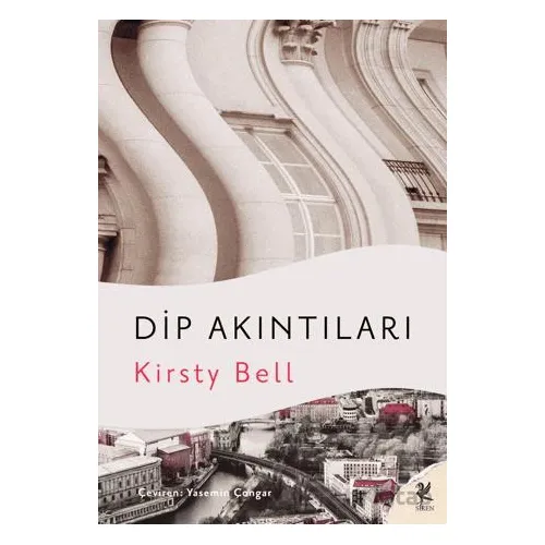 Dip Akıntıları - Kirsty Bell - Siren Yayınları