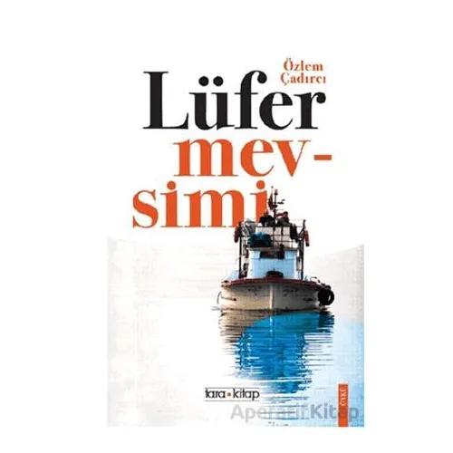 Lüfer Mevsimi - Özlem Çadırcı - Tara Kitap