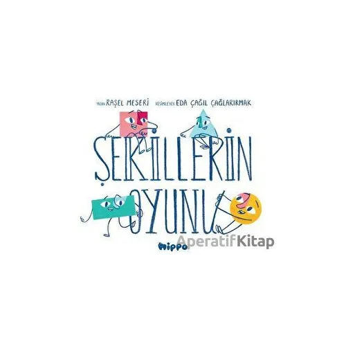 Şekillerin Oyunu - Raşel Meseri - Hippo Yayınları