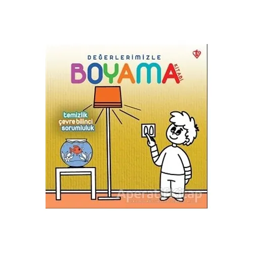 Temizlik Çevre Bilinci Sorumluluk - Değerlerimizle Boyama Kitabı
