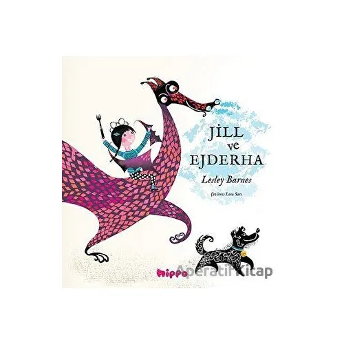 Jill ve Ejderha - Lesley Barnes - Hippo Yayınları