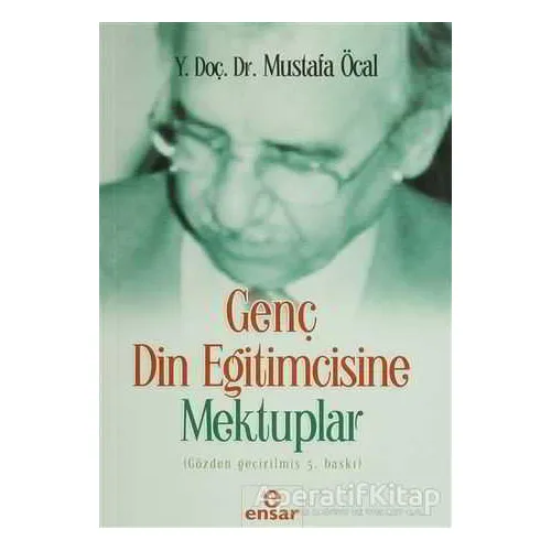 Genç Din Eğitimcisine Mektuplar - Mustafa Öcal - Ensar Neşriyat