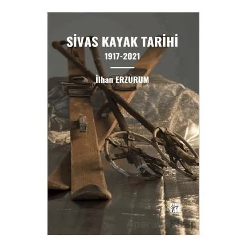 Sivas Kayak Tarihi - İlhan Erzurum - Gazi Kitabevi