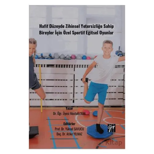 Hafif Düzeyde Zihinsel Yetersizliğe Sahip Bireyler İçin Özel Sportif Eğitsel Oyunlar