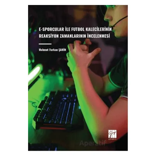 E-Sporcular İle Futbol Kalecilerinin Reaksiyon Zamanlarının İncelenmesi