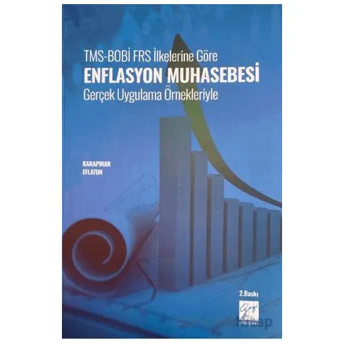 TMS-BOBİ FRS İlkelerine Göre Enflasyon Muhasebesi Gerçek Uygulama Örnekleriyle