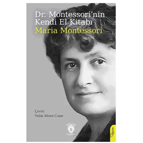 Dr. Montessori’nin Kendi El Kitabı - Maria Montessori - Dorlion Yayınları