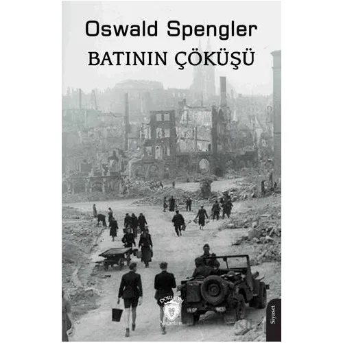 Batının Çöküşü 1 - Oswald Spengler - Dorlion Yayınları