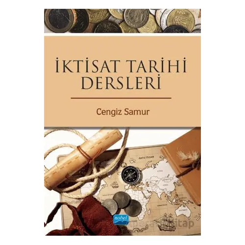 İktisat Tarihi Dersleri - Cengiz Samur - Nobel Akademik Yayıncılık