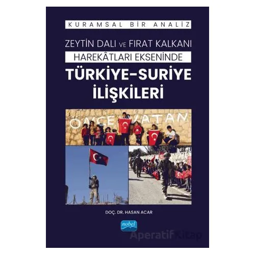 Zeytin Dalı ve Fırat Kalkanı Harekatları Ekseninde Türkiye-Suriye İlişkileri