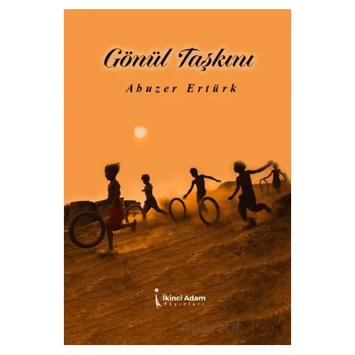 Gönül Taşkını - Abuzer Ertürk - İkinci Adam Yayınları
