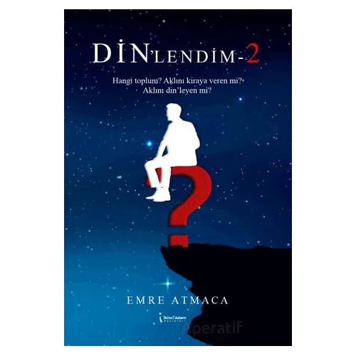 Din’lendim - 2 - Emre Atmaca - İkinci Adam Yayınları