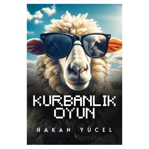 Kurbanlık Oyun - Hakan Yücel - İkinci Adam Yayınları