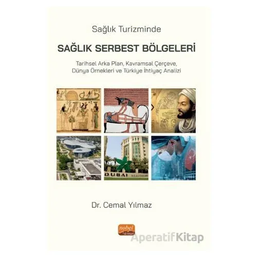 Sağlık Turizminde Sağlık Serbest Bölgeleri - Cemal Yılmaz - Nobel Bilimsel Eserler