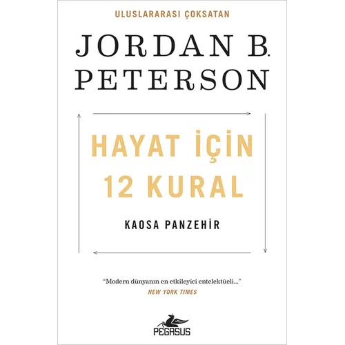 Hayat İçin 12 Kural: Kaosa Panzehir - Jordan B. Peterson - Pegasus Yayınları