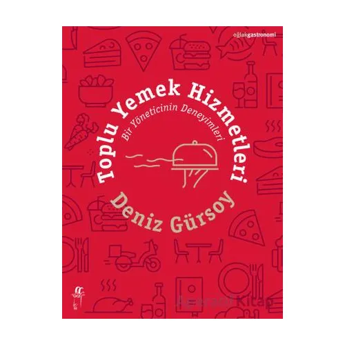 Toplu Yemek Hizmetleri - Deniz Gürsoy - Oğlak Yayıncılık